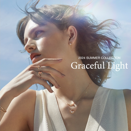 ＜４℃＞「  Summer Collection 2024～Graceful Light～ 」