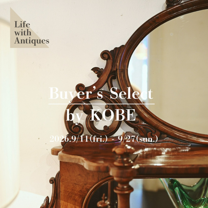 Life with Antiques - Buyer’s Select - ＜ロイズ・アンティークス＞