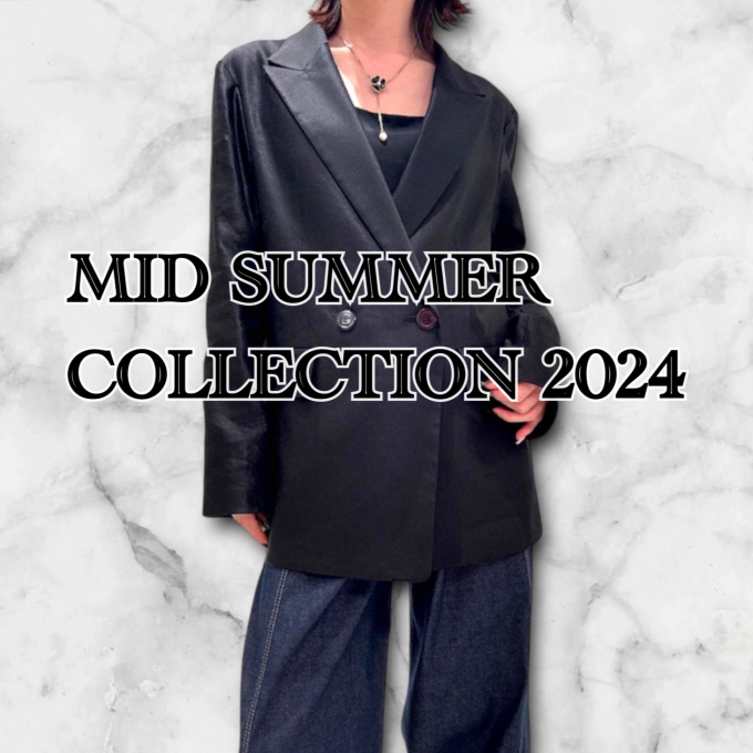 《本日より開催》MID SUMMER COLLECTION 2024