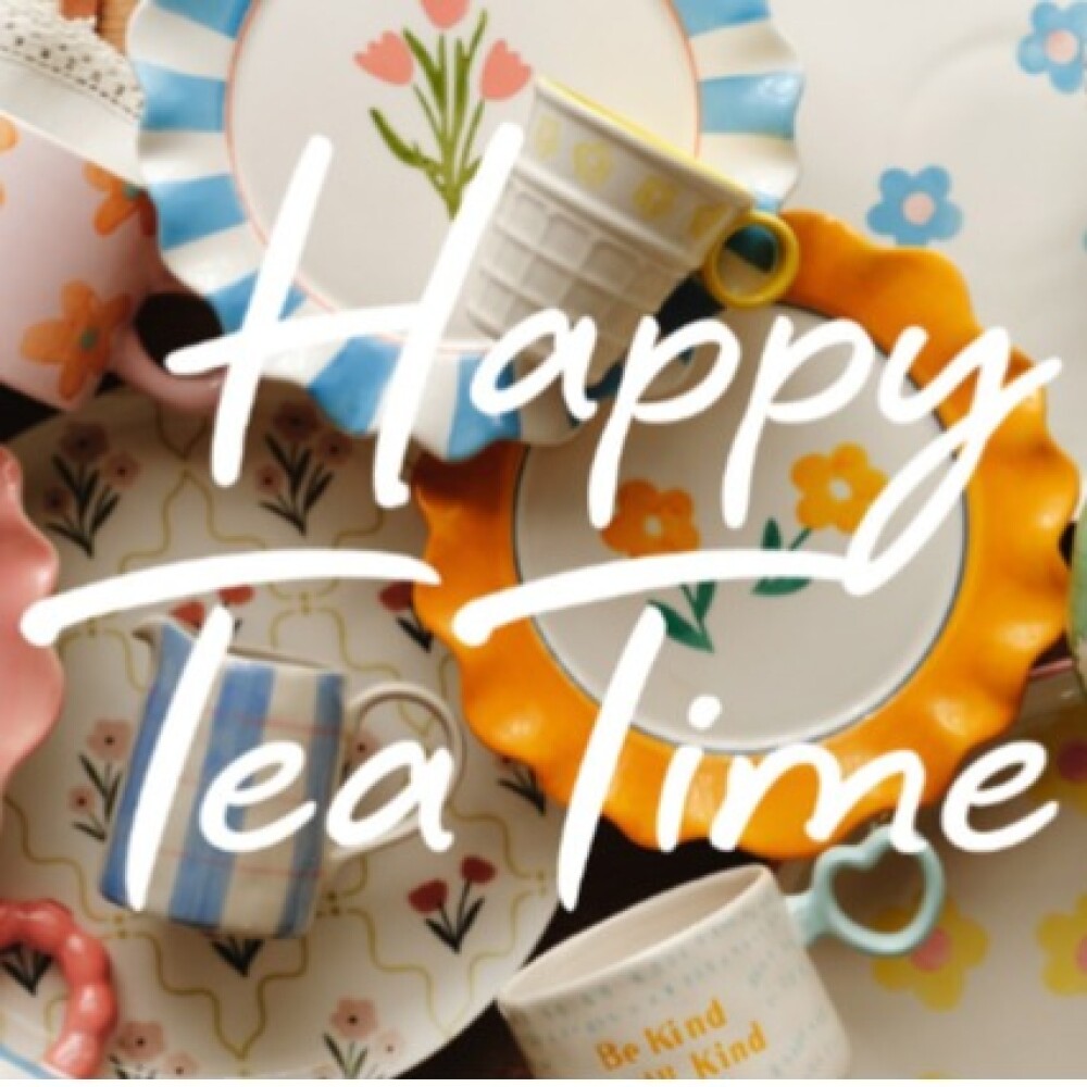 HAPPY TEA TIME！