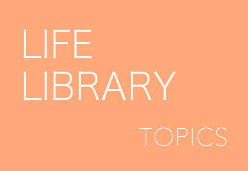 LIFE LIBRARY TOPICS