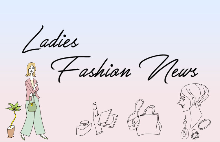 Ladies Fashion News