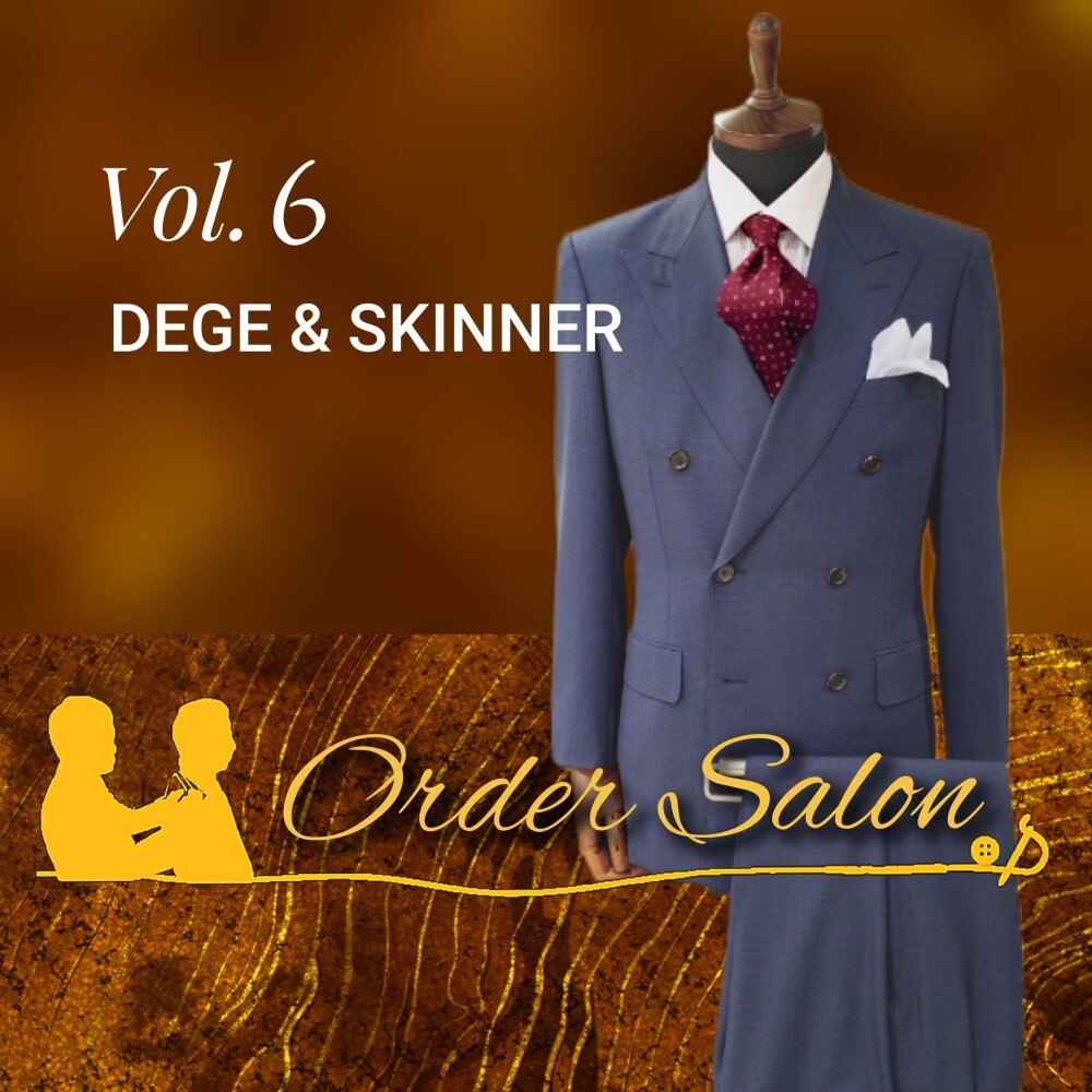 Vol.6 【DEGE & SKINNER】イージーオーダーサロン