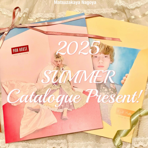 2025 SUMMER CATALOGUE *〜 | ピンクハウス | 松坂屋名古屋店公式 SHOP