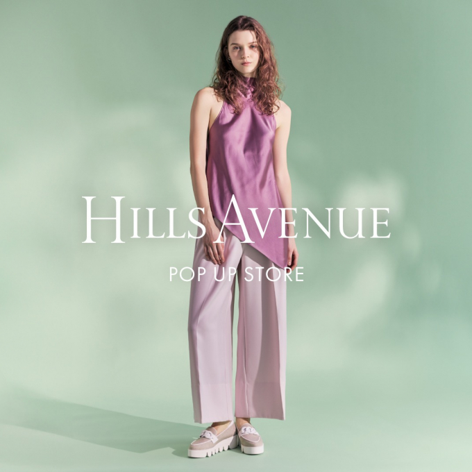 〈ヒルズアヴェニュー〉POP UP STORE