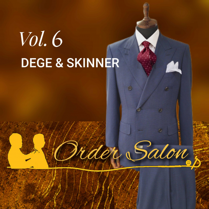 Vol.6 【DEGE & SKINNER】イージーオーダーサロン