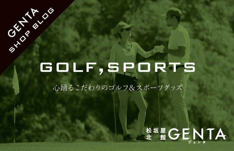 Genta Golf 松坂屋名古屋店公式 Shop Blog