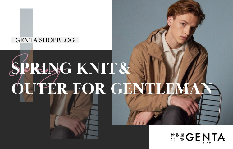 北館GENTA SPRING KNIT＆OUTER FOR GENTLEMAN