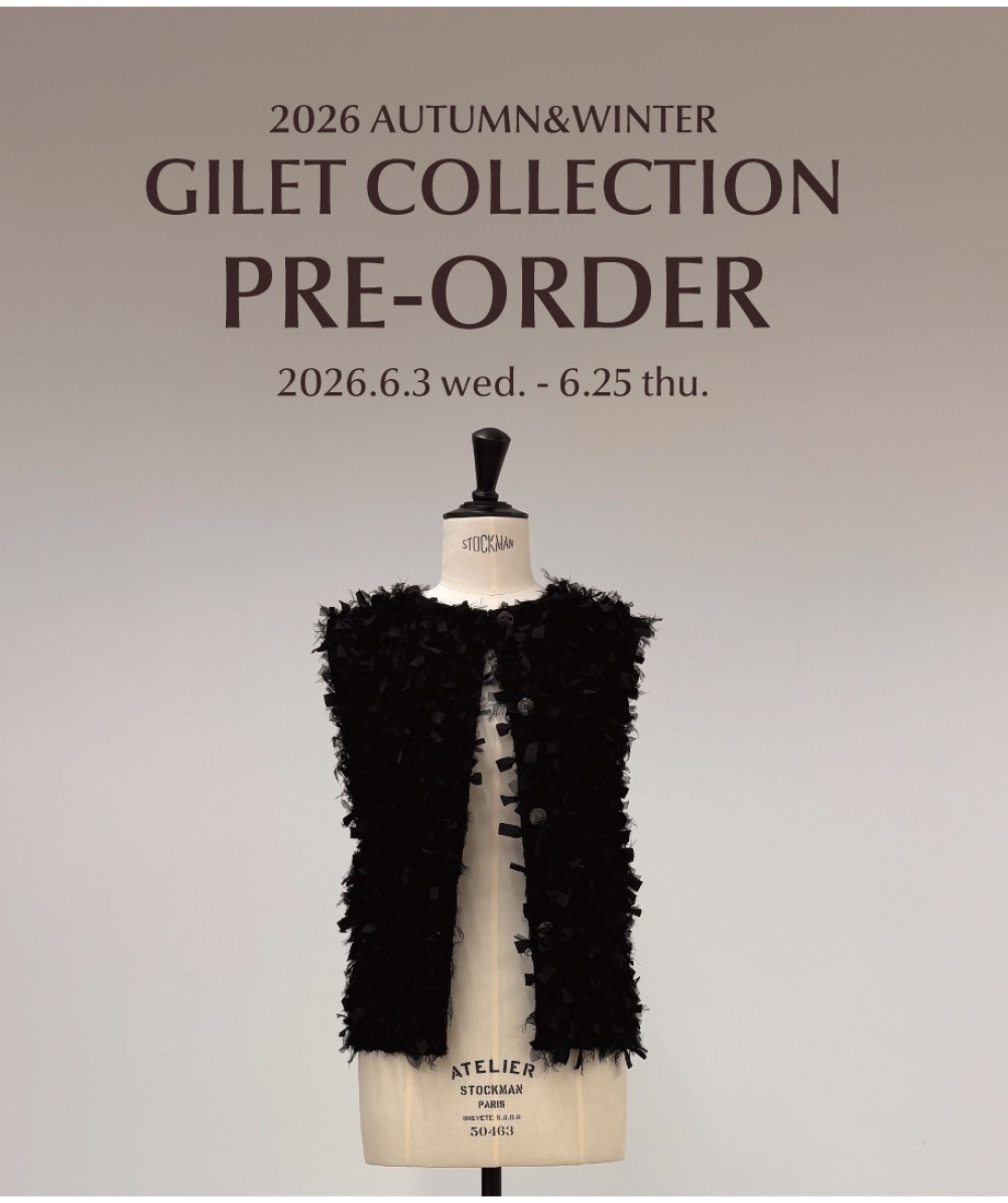 ⭐️2026 AUTUM&WINTER GILET 先行ご予約会開催中⭐️