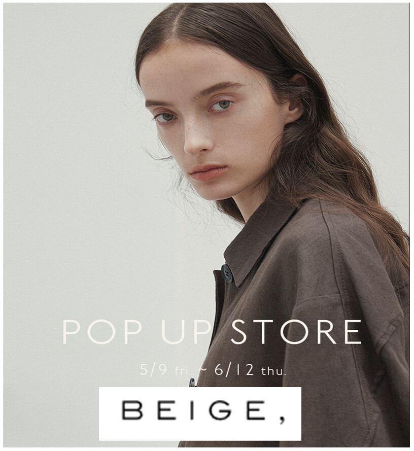 【BEIGE,】 POP UP SHOPのお知らせ！