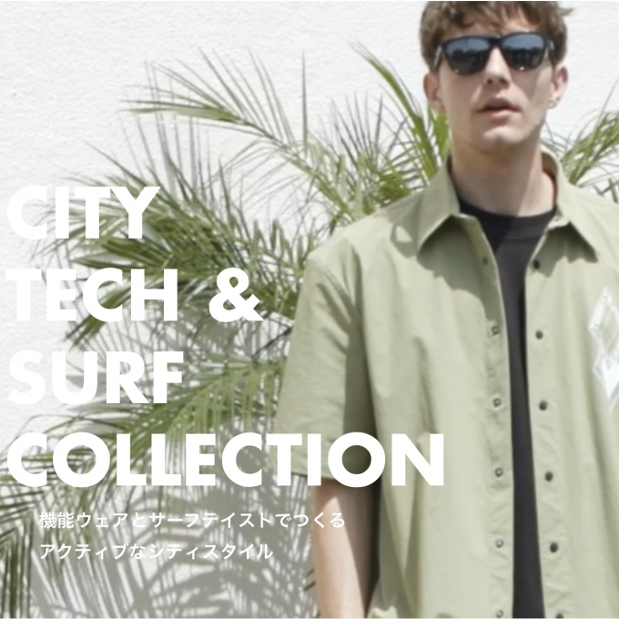 【CITY TECH & SURF COLLECTION】