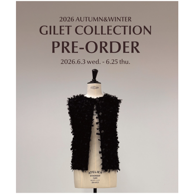 ⭐️2026 AUTUM&WINTER GILET 先行ご予約会開催中⭐️