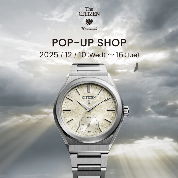ザ・シチズンPOP-UP SHOP開催✨