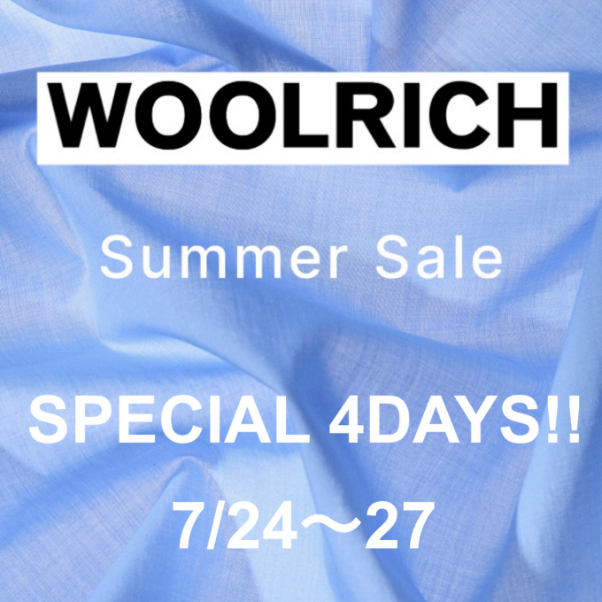 【WOOLRICH】真夏にGET！！アウターがお得な４DAYS