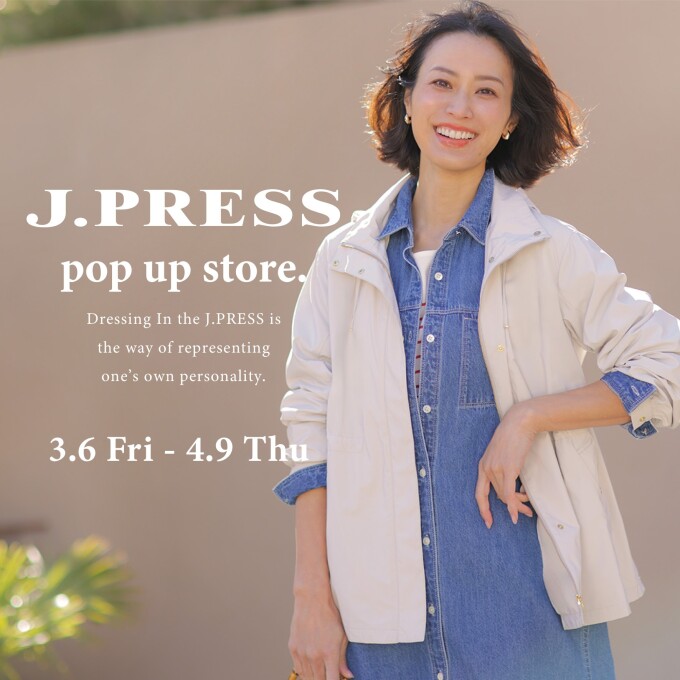 【J.PRESS LADIES】POP UP STOREのお知らせ！