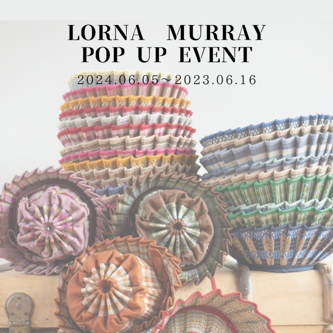【予告】LORNA MURRAY（ローナマーレイ）POP UP EVENT