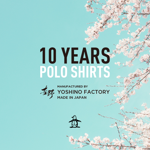【 10 YEARS POLO SHIRTS 】