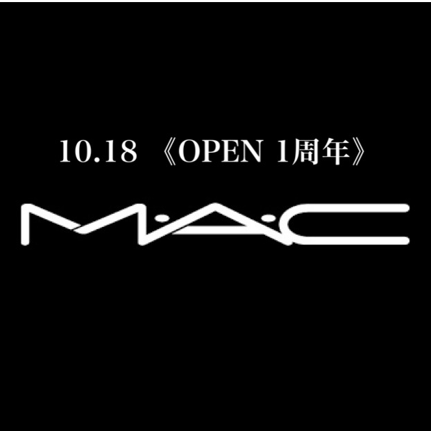 【M･A･C】OPEN1周年✨