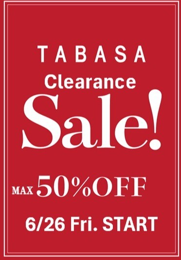 TABASA クリアランスセール　6/26（金）スタート