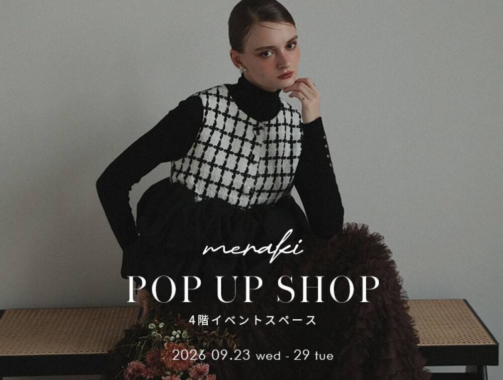 ＜MERAKI＞ POP UP SHOP