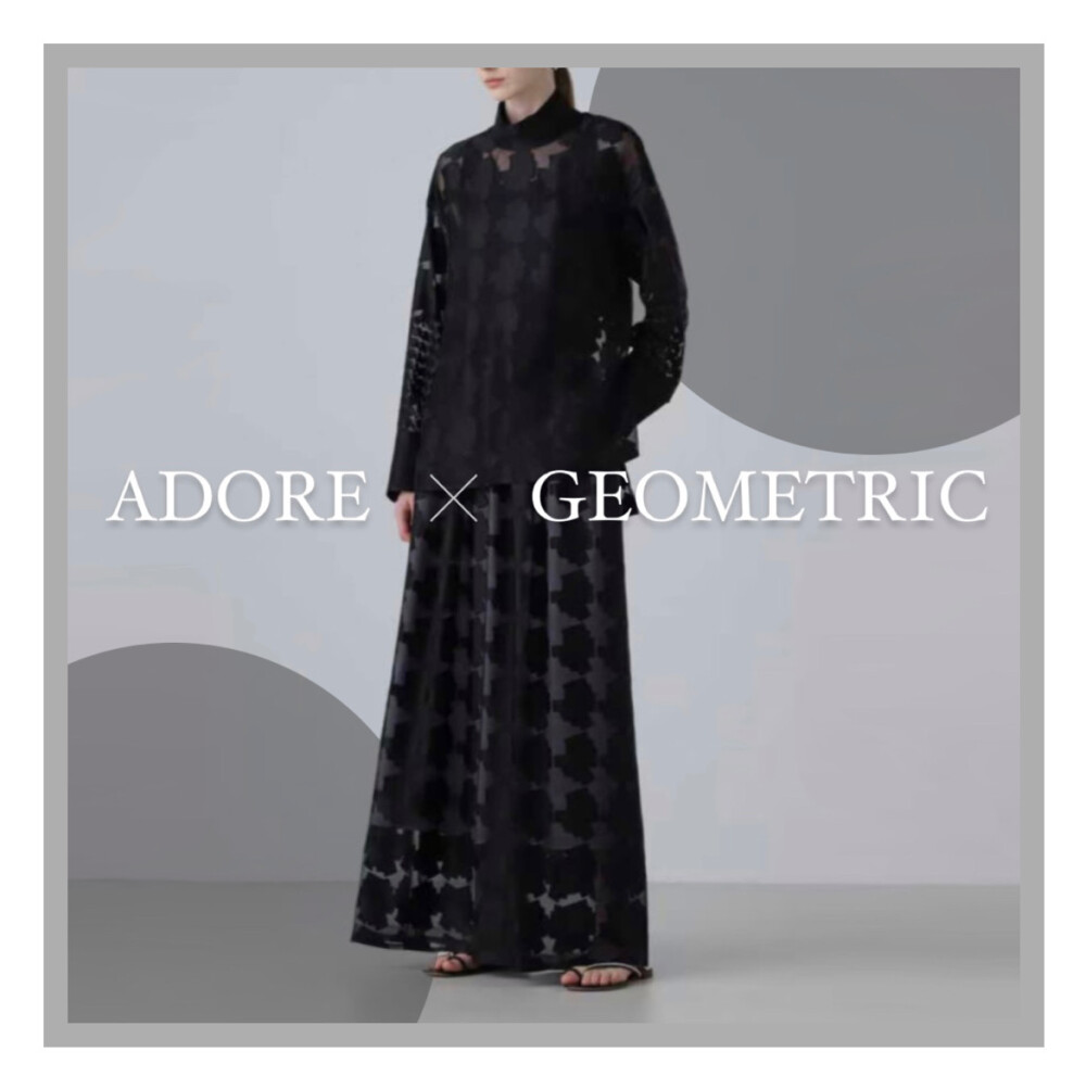 ADORE×GEOMETRIC
