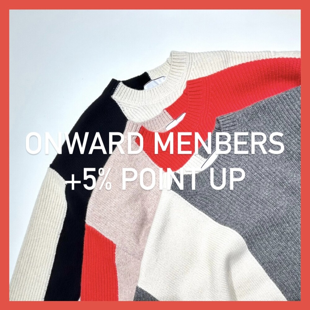 【ONWARD MEMBERS +5% POINT UP 】