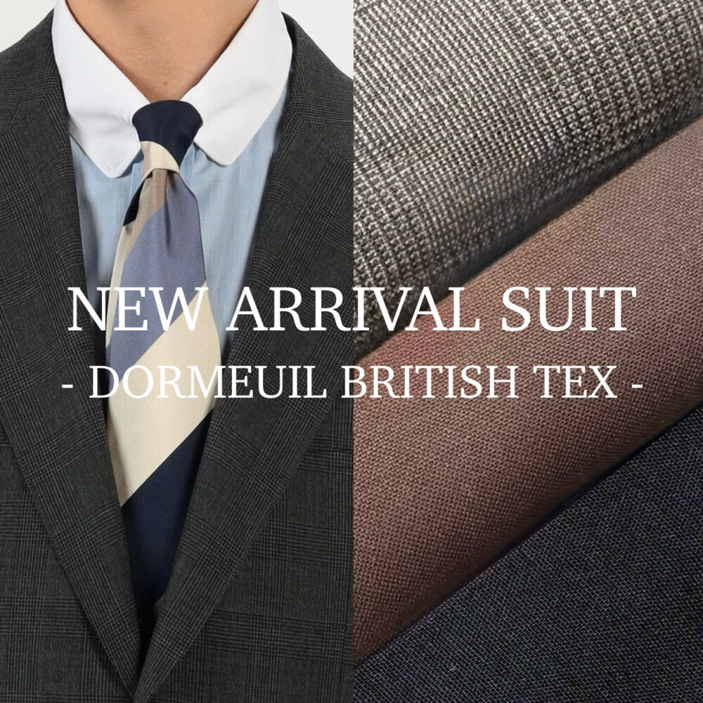 NEW ARRIVAL SUIT - DORMEUIL BRITISH TEX -
