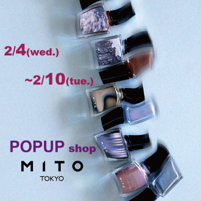 指先に纏う…【MITO TOKYO】2/4～