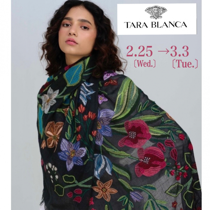 日本発・オリジナル手刺繡ストール＜TARA BLANCA＞2/25～3/3