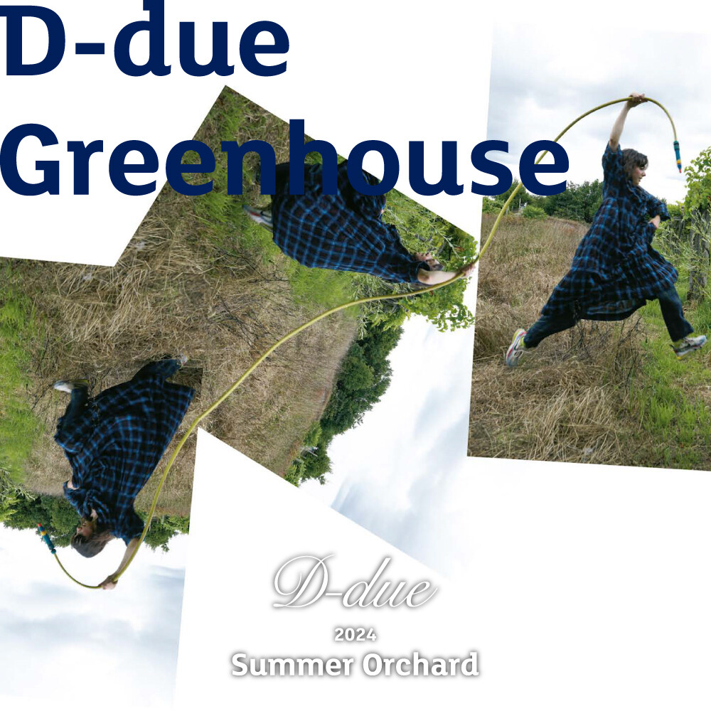 D-due "Greenhouse" vol.2