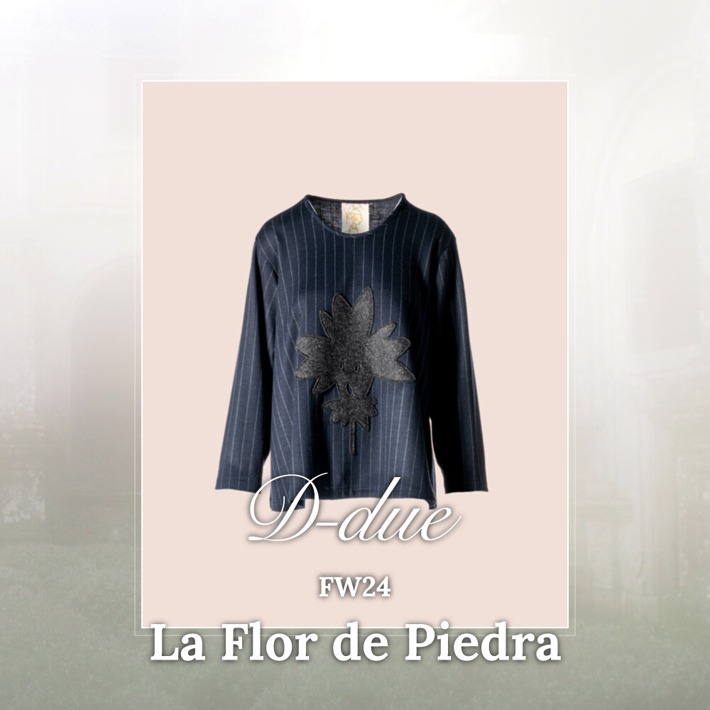 9.6 FRI. START!  D-due FW24 LA FLOR DE PIEDRA vol.5