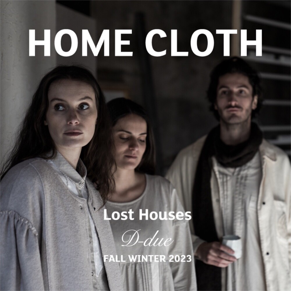 D-due  FALL WINTER2023 ”HOME CLOTH”