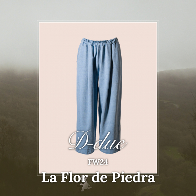 D-due FW24 LA FLOR DE PIEDRA vol.3